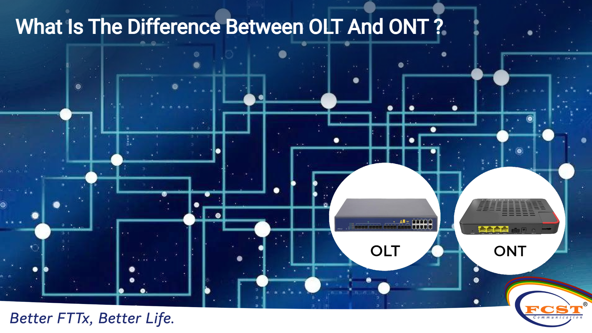 What is the difference between OLT and ONT?