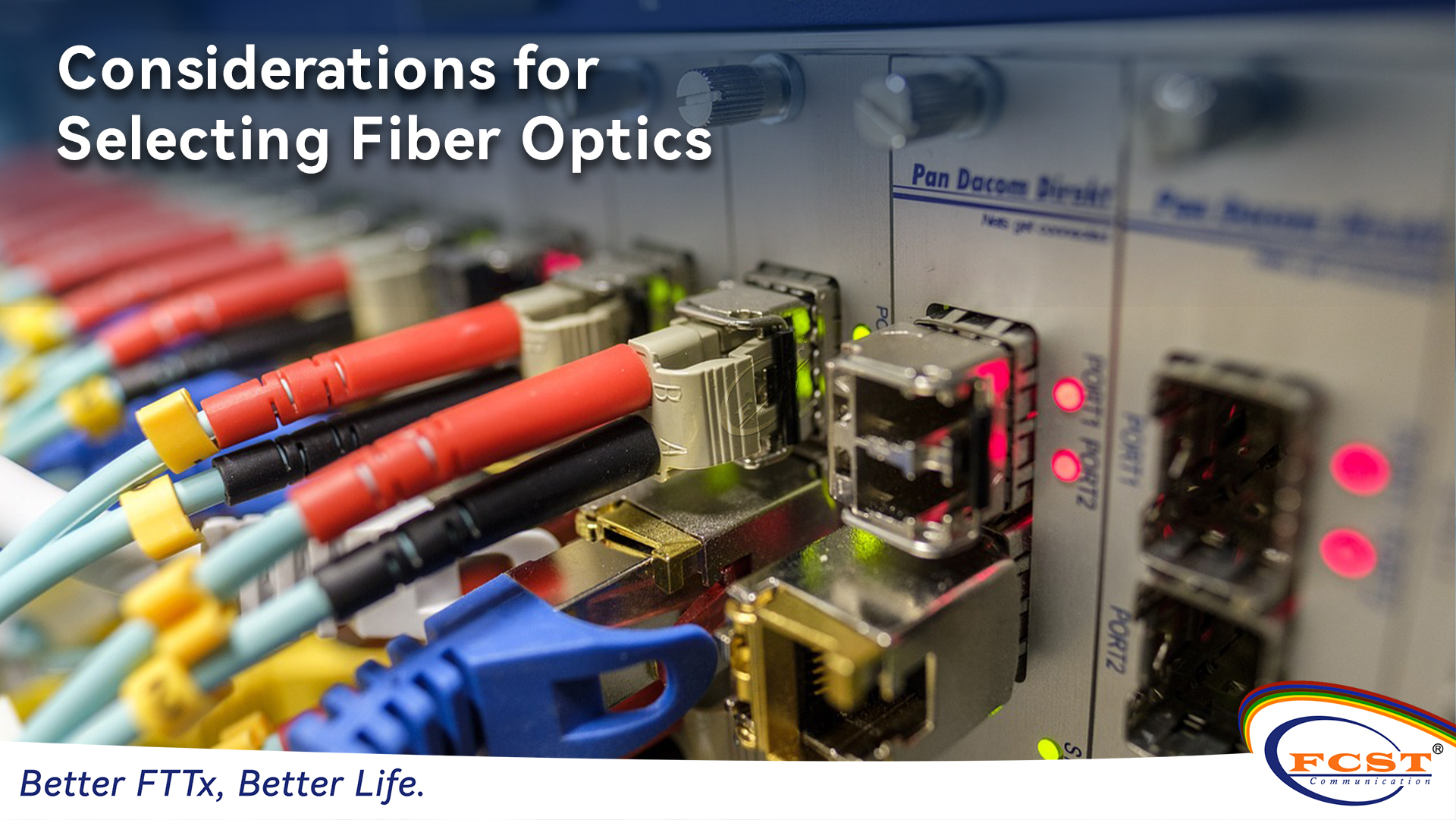 Considerations for Selecting Fiber Optics