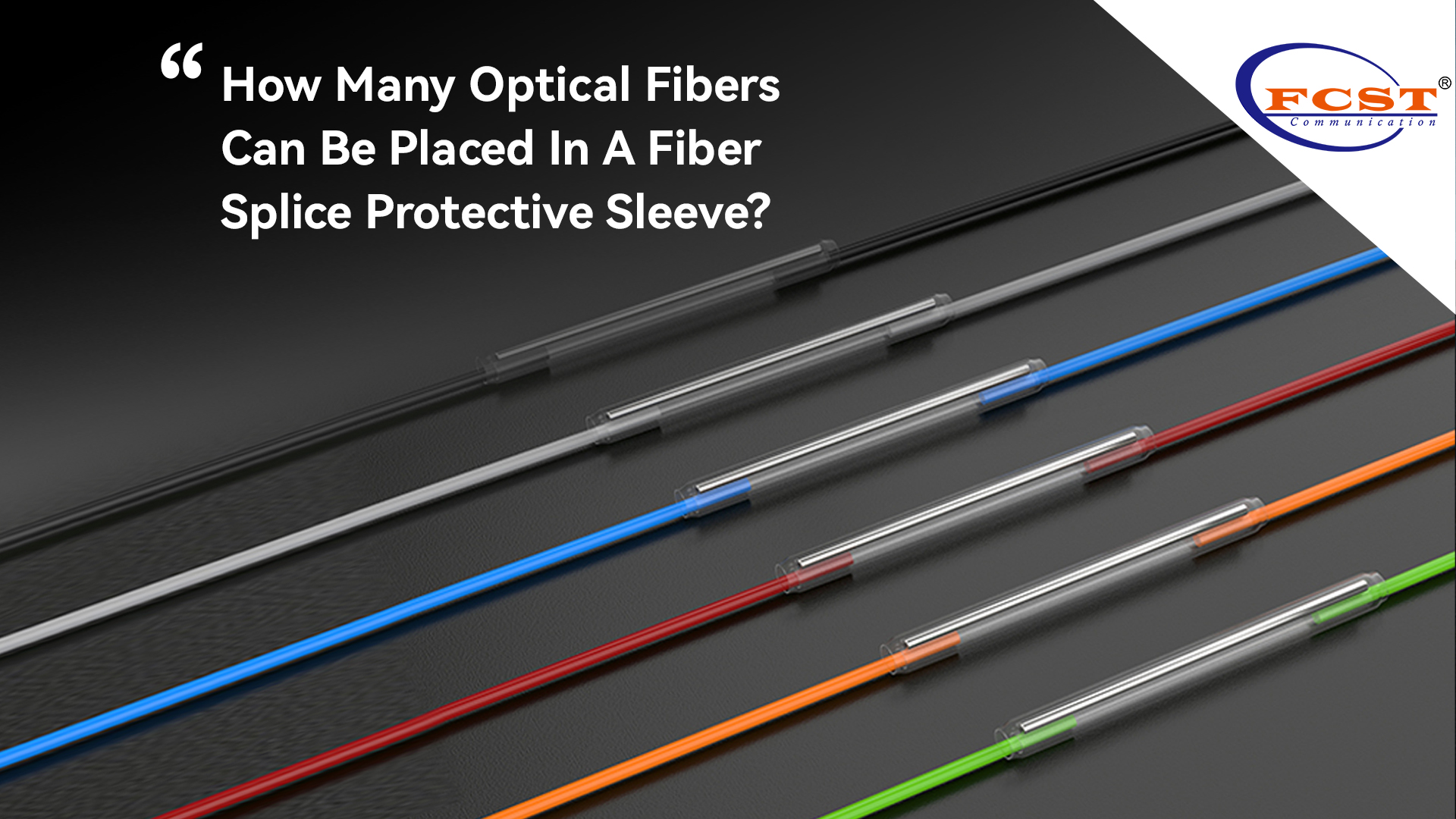 How Many Optical Fibers Can Be Placed In A Fiber Splice Protective Sleeve?