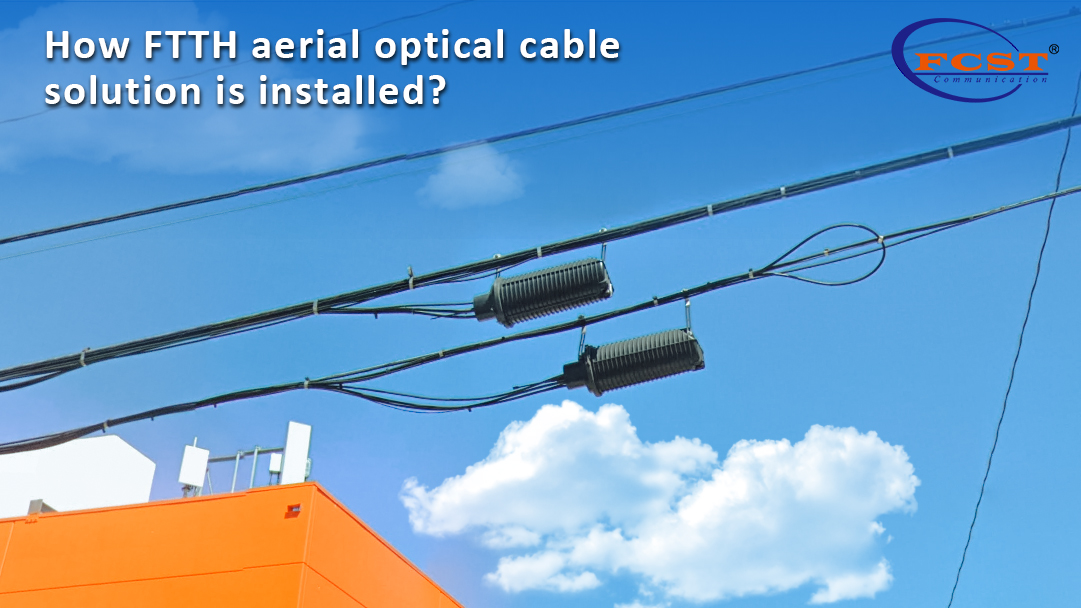 How FTTH aerial optical cable solution is installed?