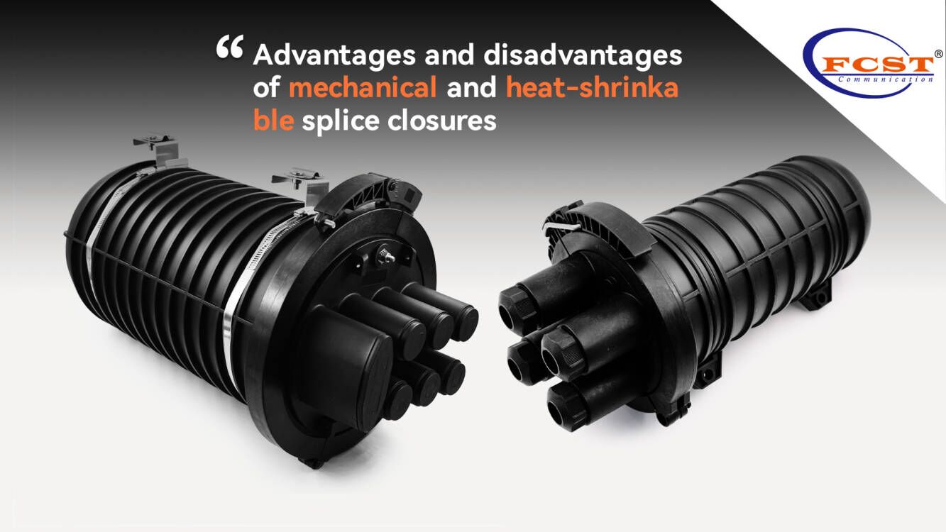 Advantages and disadvantages of mechanical and heat-shrinkable splice closures