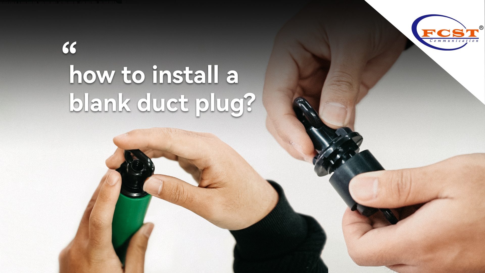 How to install a blank duct plug?