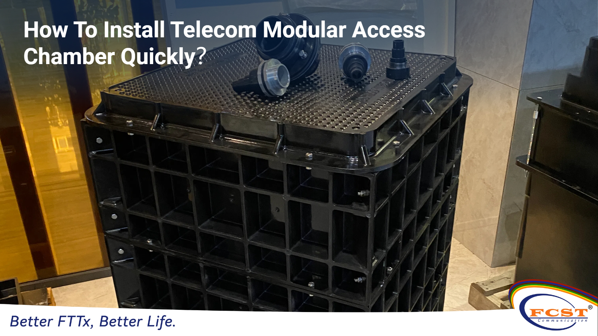 How To Install Telecom Modular Access Chamber Quickly？