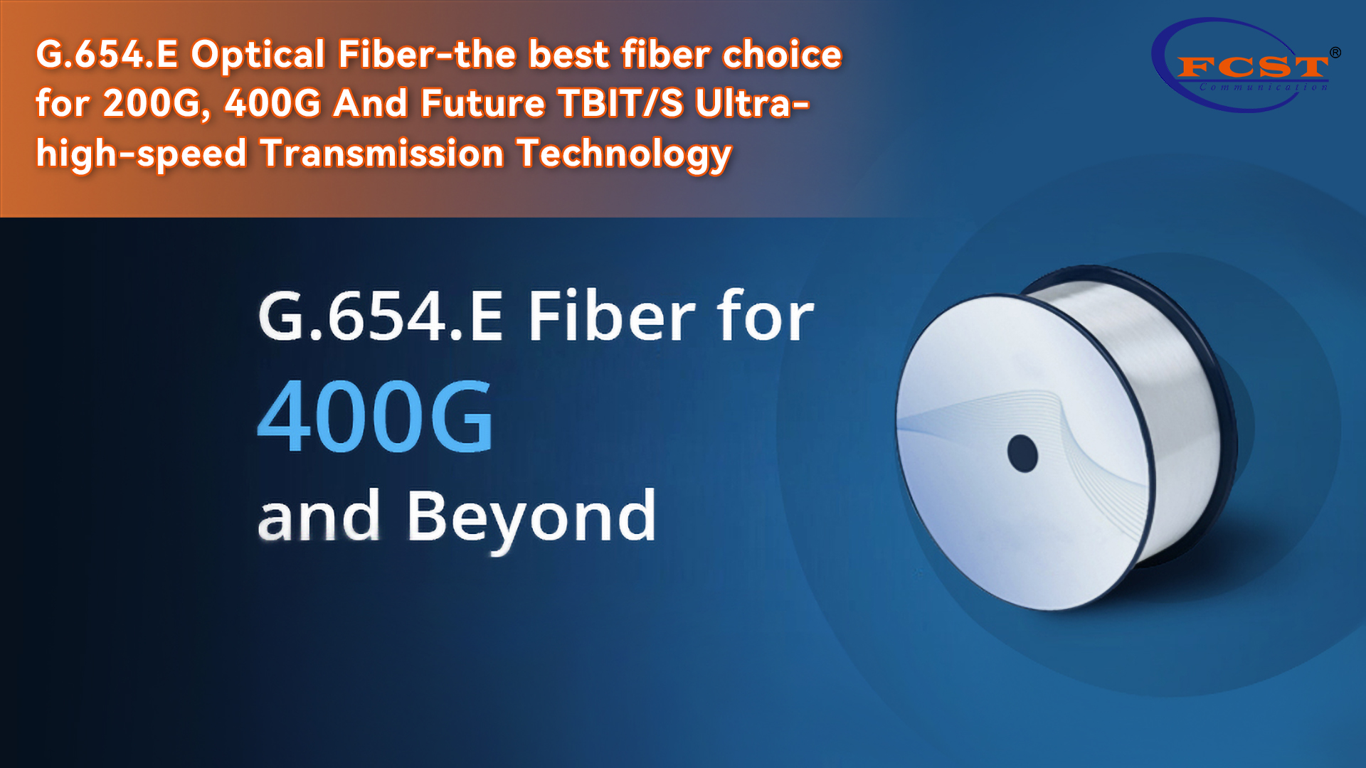 G.654.E Optical Fiber-The Best Fiber Choice For 200G, 400G And Future TBIT/S Ultra-high-speed Transmission Technology